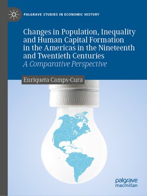 cover image of Changes in Population, Inequality and Human Capital Formation in the Americas in the Nineteenth and Twentieth Centuries